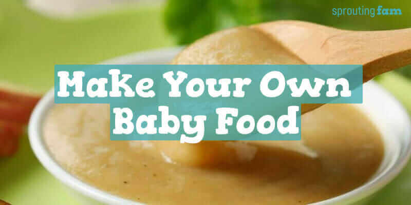 how to make your own baby food