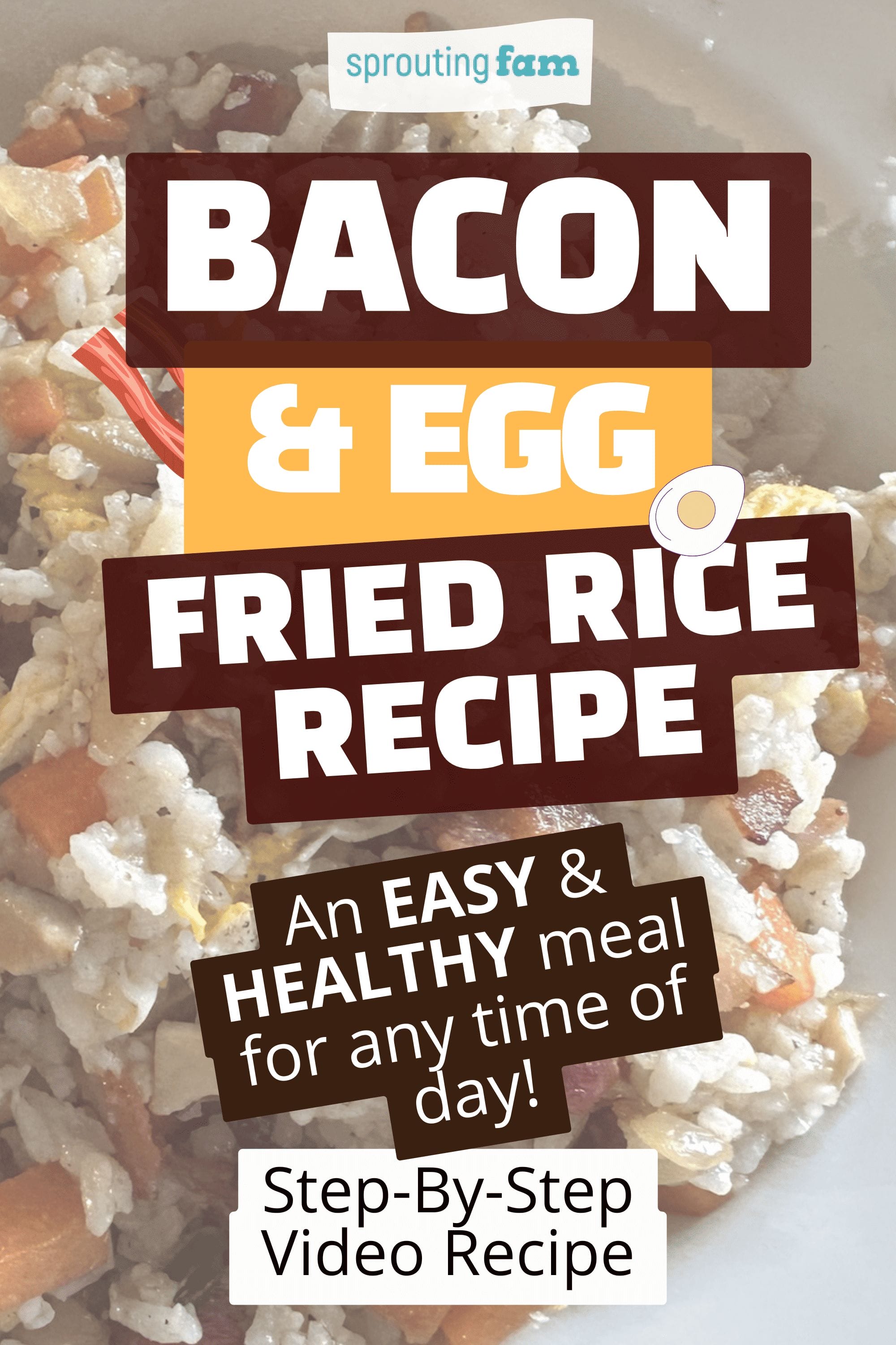 Easy Bacon Fried Rice Recipe (With Egg) Sprouting Fam